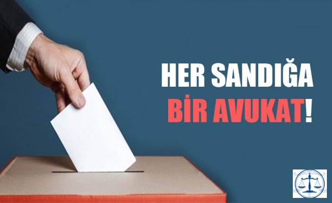 Her sandığa bir avukat: Türkiye genelindeki tüm barolar seçim güvenliği için seferber oldu, hazırlıklarını yaptı